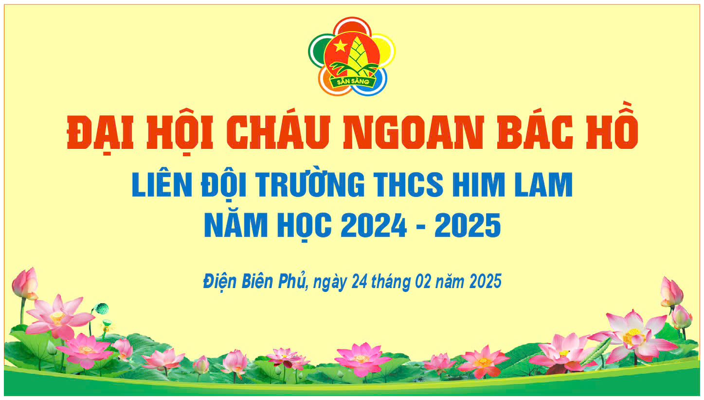 Đại hội Cháu ngoan Bác Hồ Liên đội trường THCS Him Lam – ngày hội lớn của thiếu nhi, thành công rực rỡ